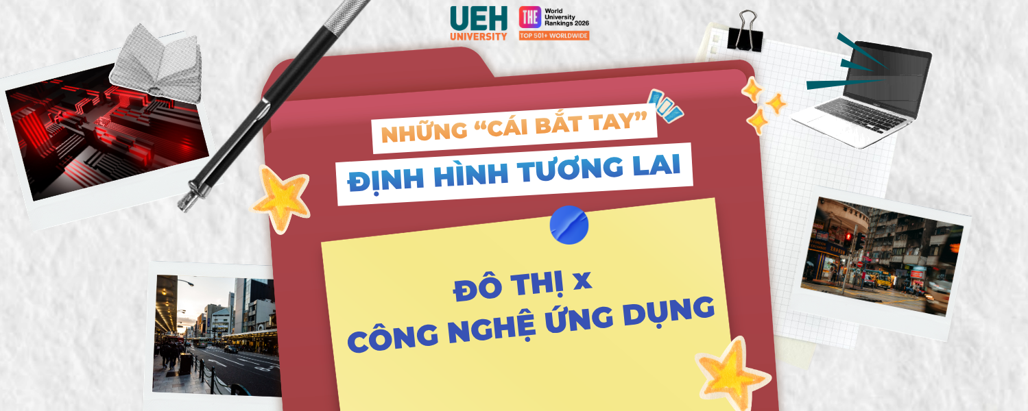 [Ngành nghề mới – Những “cái bắt tay” định hình tương lai] Đô thị x Công nghệ ứng dụng