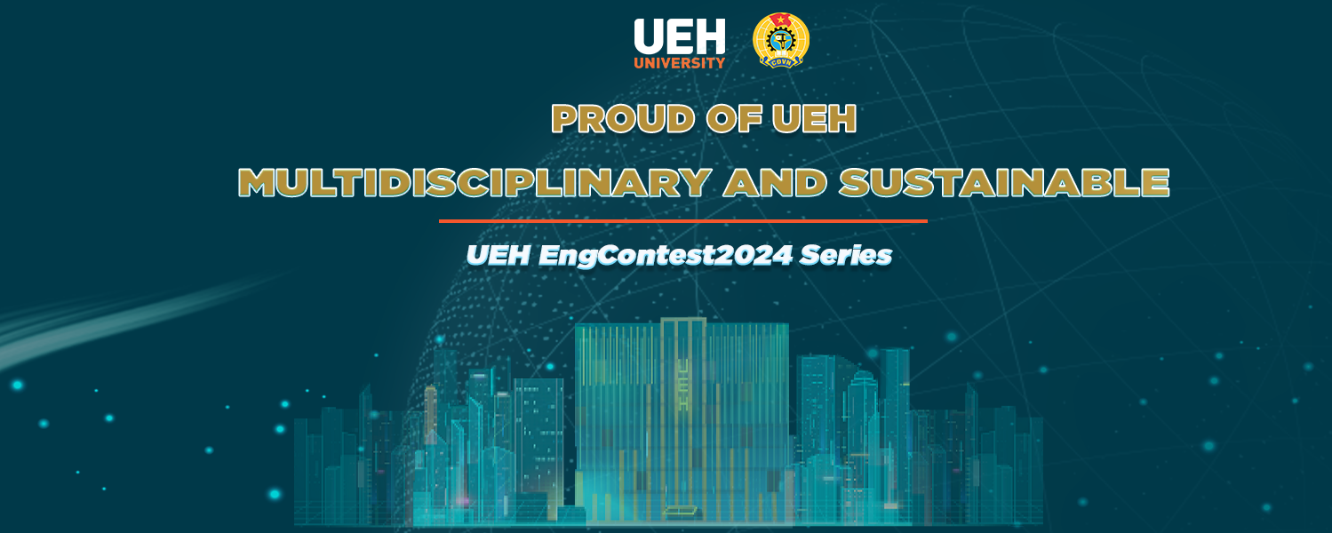 [UEH EngContest 2024] Proud of UEH - Multidisciplinary and Sustainable
