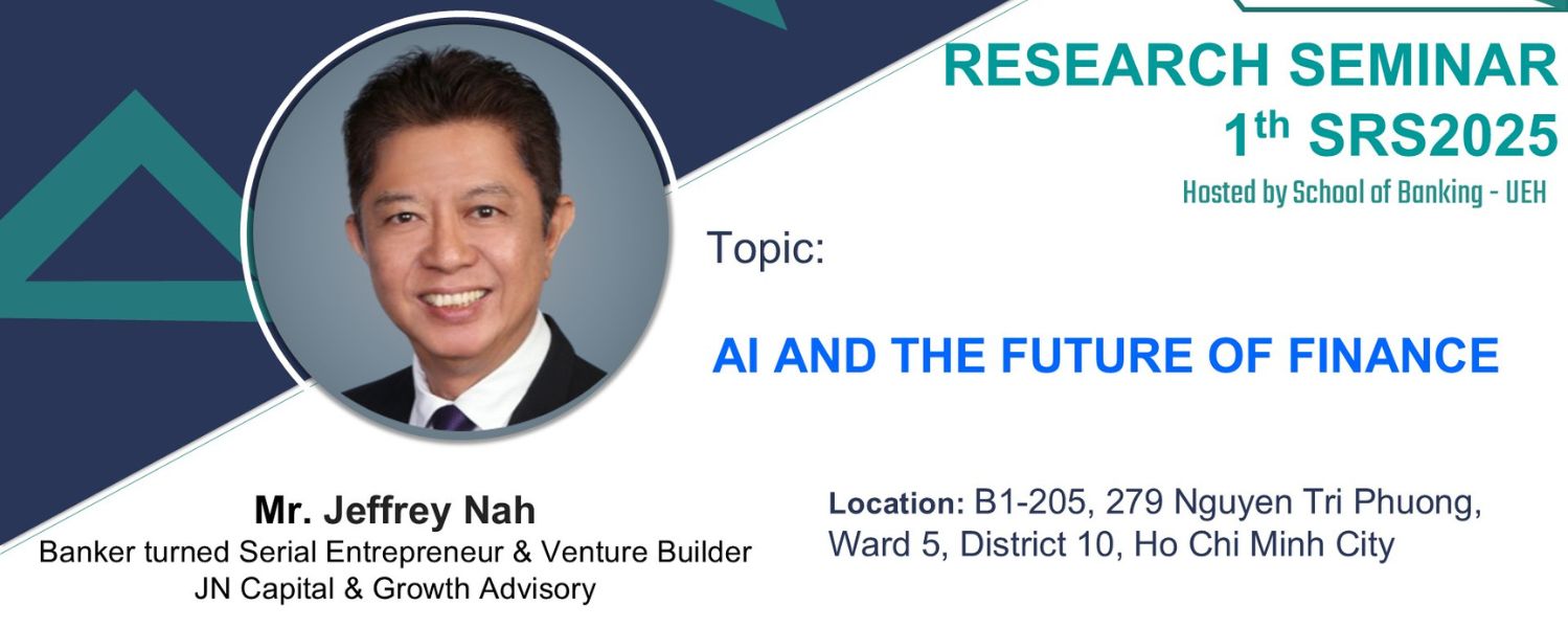 Seminar SRS 2025 - UEH School of Banking, Term 1: “AI and the Future of Finance”