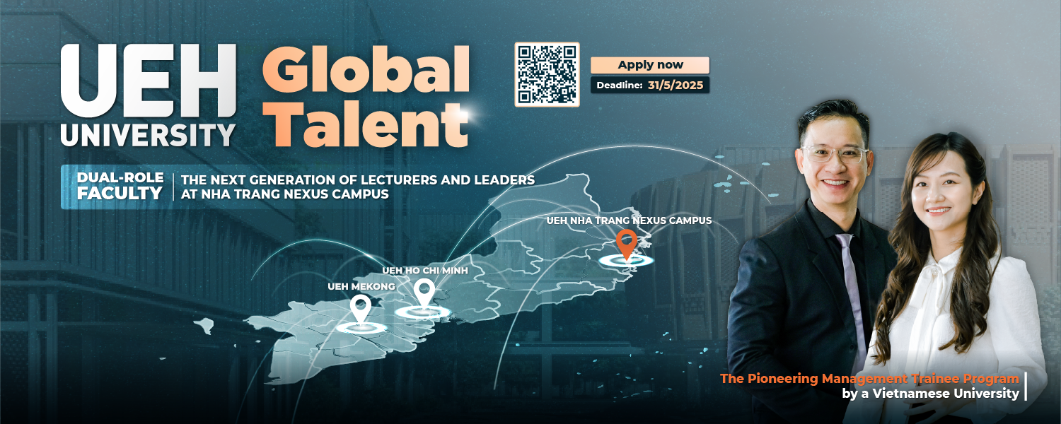 “UEH Global Talent” - Management Trainee Program looking for new generation Lecturers - Managers for UEH Nexus Campus in Nha Trang