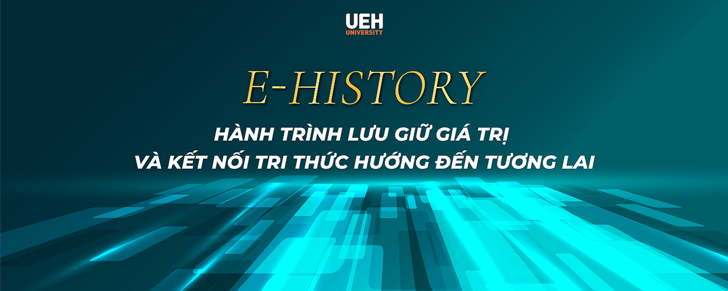 UEH Launches E-History Website: A Journey of Preserving Heritage and Connecting Knowledge for the Future