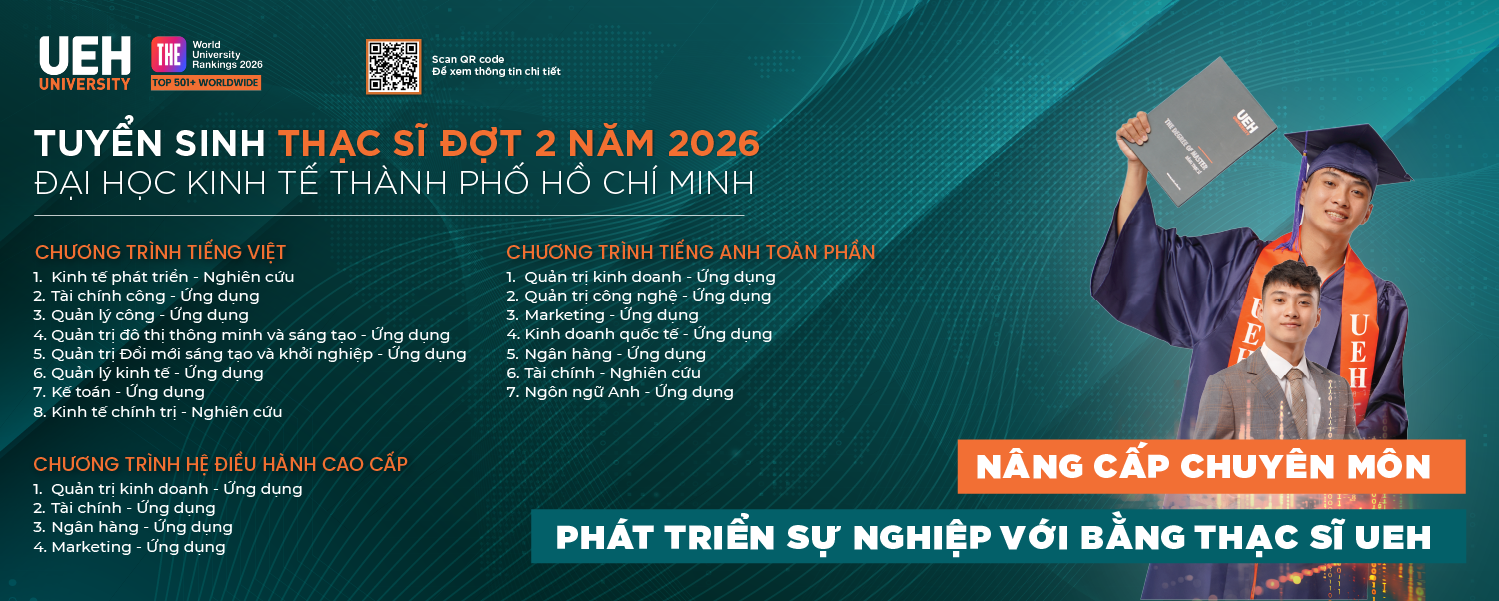 UEH tuyển sinh đào tạo trình độ thạc sĩ đợt 2 năm 2026 với đa dạng các chương trình tiếng Việt, tiếng Anh toàn phần và hệ Điều hành cao cấp