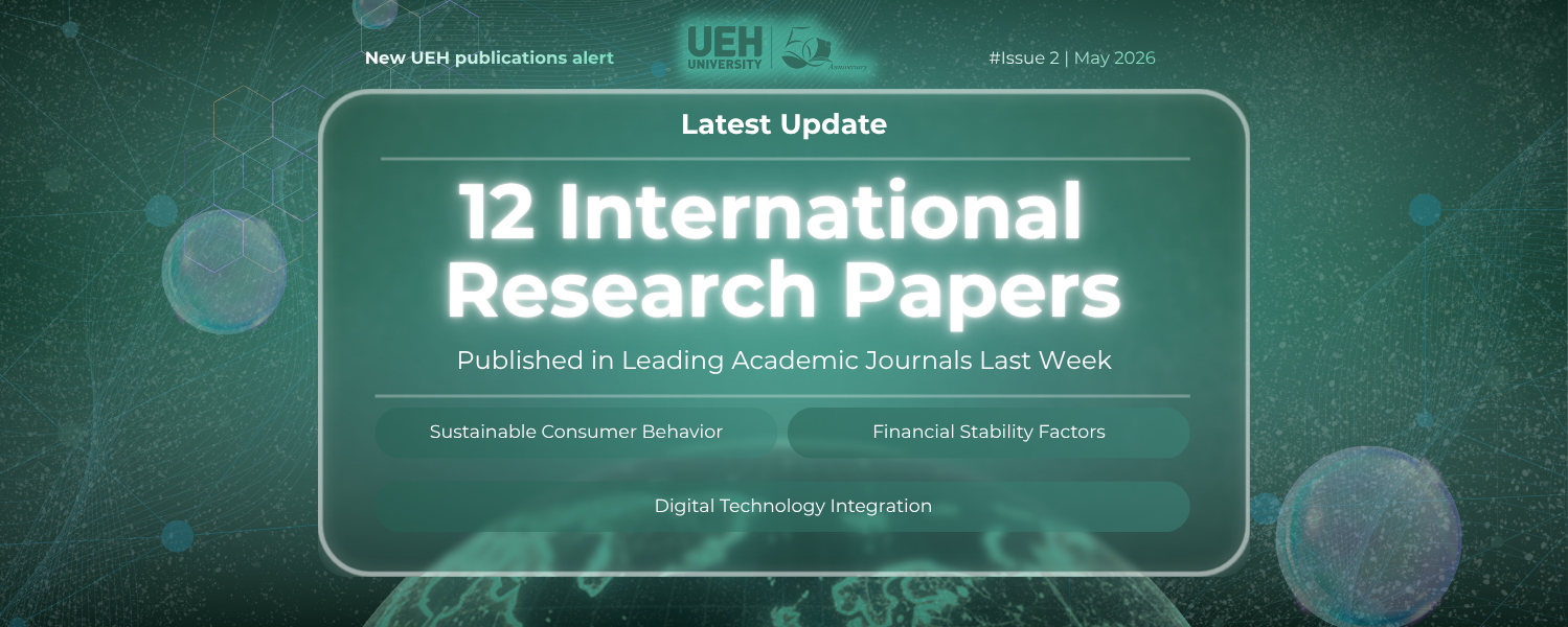 New UEH Publications Alert (Week 2 – May 2026): Expanding Interdisciplinary Frontiers and Connecting Knowledge for Sustainable Development