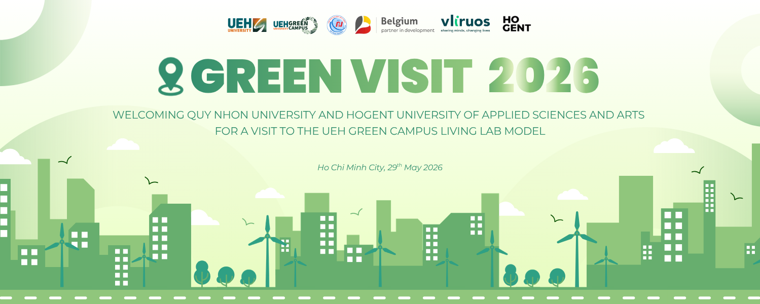UEH Green Visit 2026: Welcoming Delegates from Quy Nhon University and HOGENT University of Applied Sciences and Arts to Explore and Exchange on the UEH Green Campus Living Lab Model