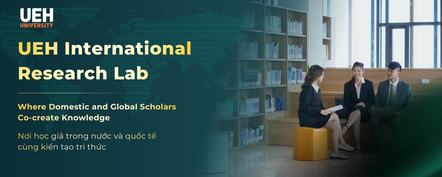International Research Lab at UEH: Connecting Global Scholars, Shaping Long-Term Research Directions