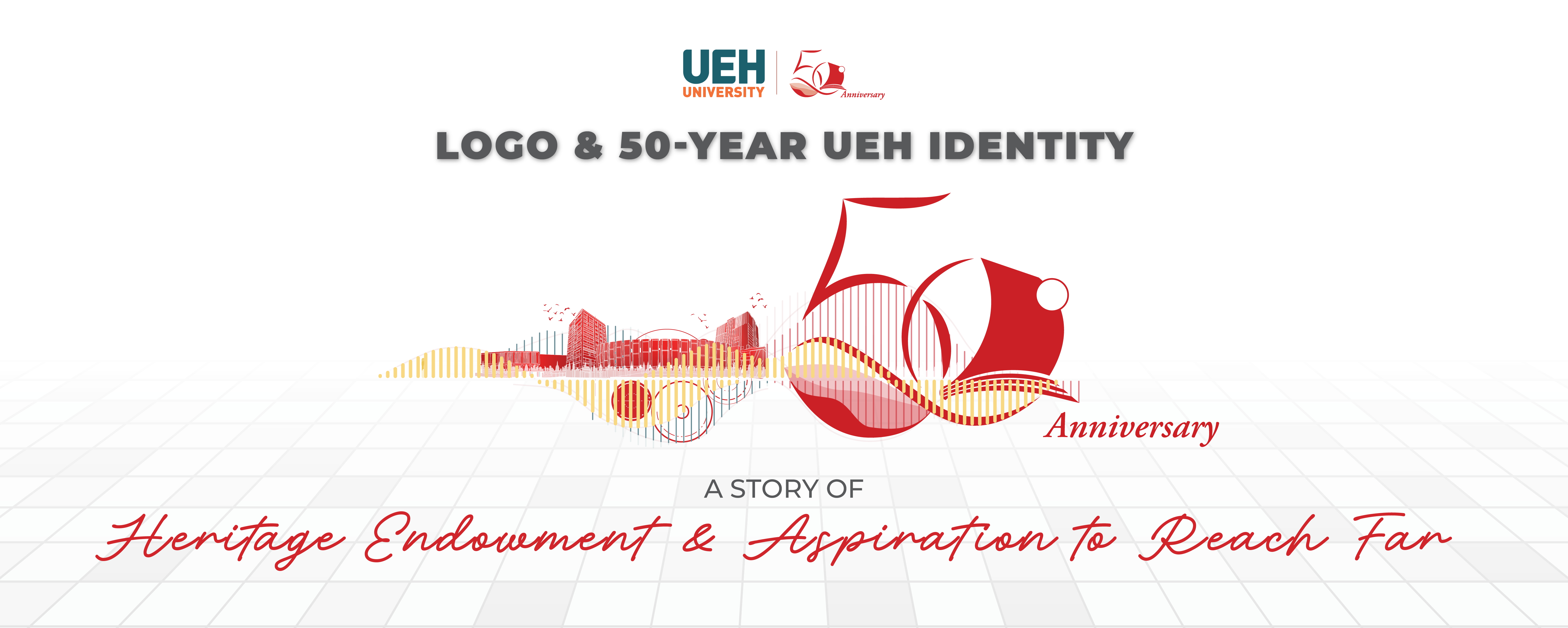 [UEH50] Logo & 50-Year UEH Identity – A Story of Heritage Endowment and Aspiration to Reach Far