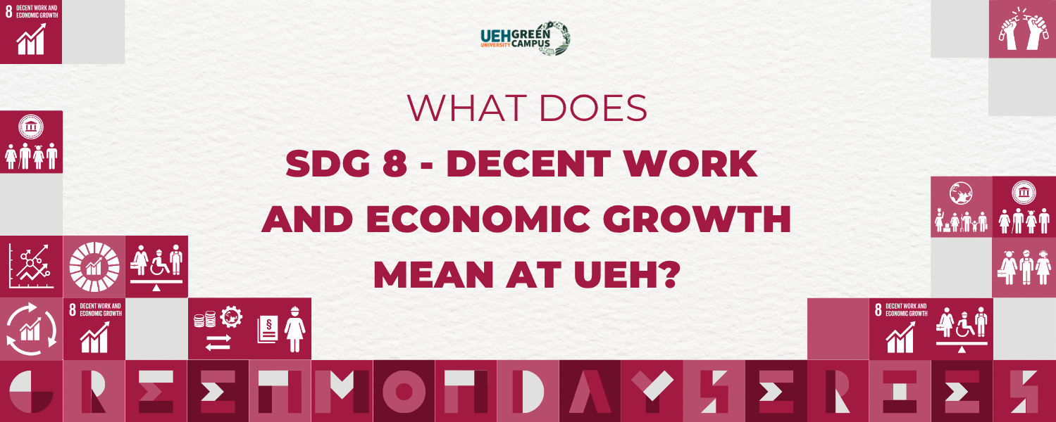 [Green Monday Series] What does SDG 8 -Decent Work and Economic Growth mean at UEH?