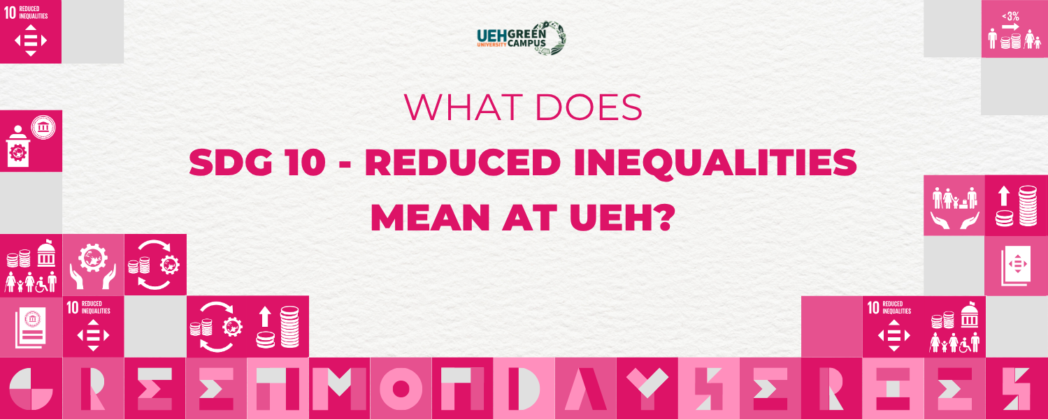 [Green Monday Series] What does SDG 10 - Reduced Inequalities) mean at UEH?