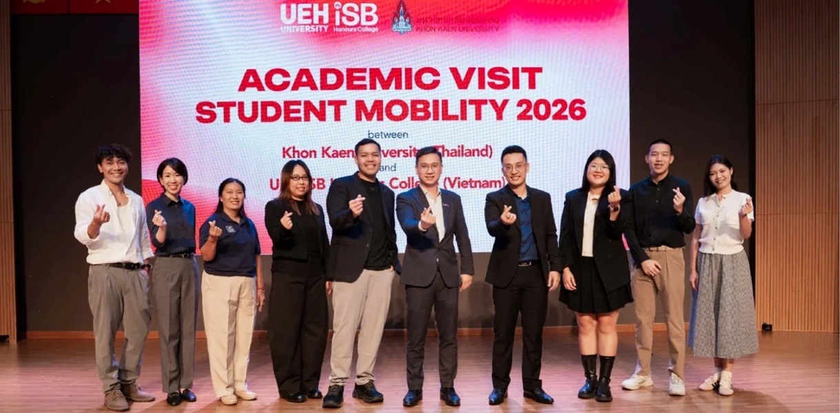 Academic Visit Student Mobility 2026: Fostering Academic Exchange and Cultural Connections Between UEH.ISB Honors College and Khon Kaen University International College (Thailand)