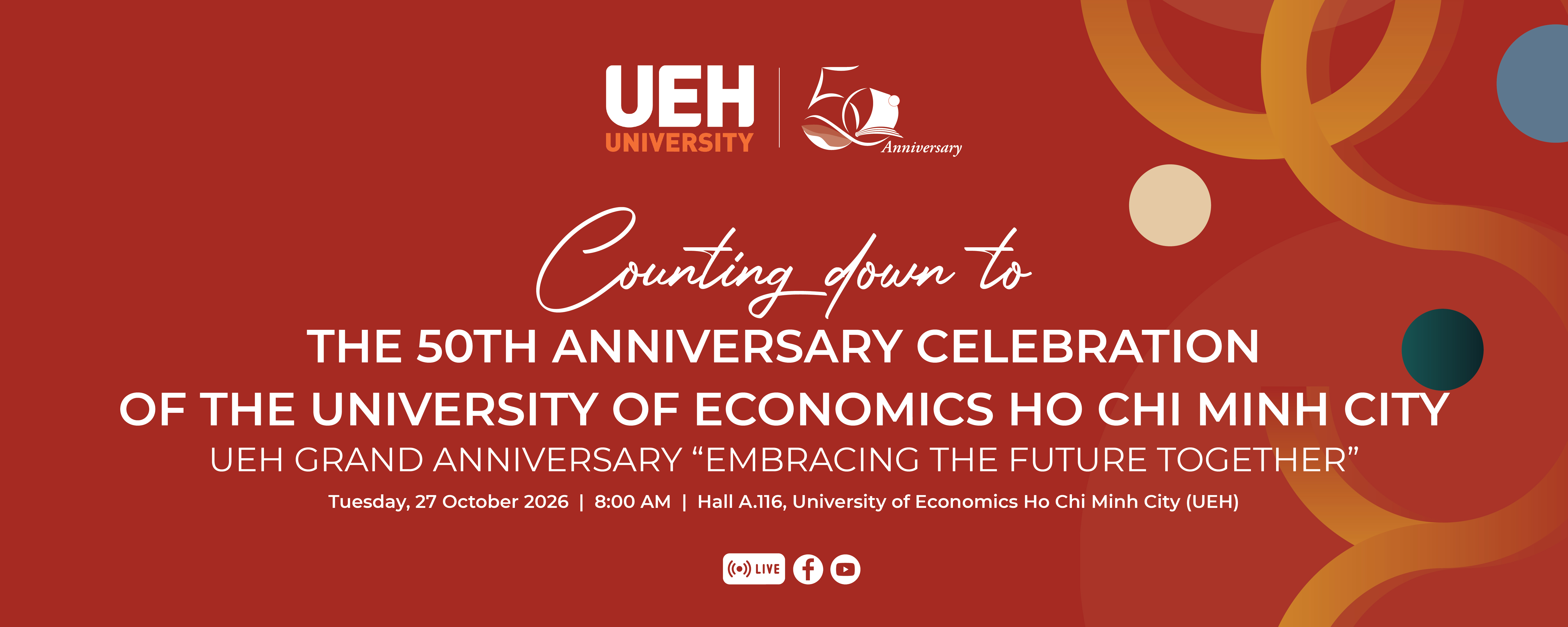 Counting down to The 50th Anniversary Celebration of the University of Economics Ho Chi Minh City UEH Grand Anniversary “Embracing The Future Together”