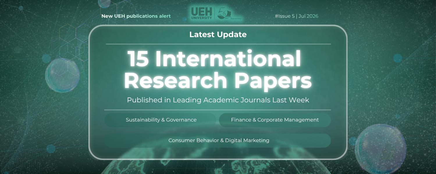 New UEH Publications Alert (Week 5 – July 2026): Interdisciplinary Breakthroughs from Technological Innovation to Sustainable Development