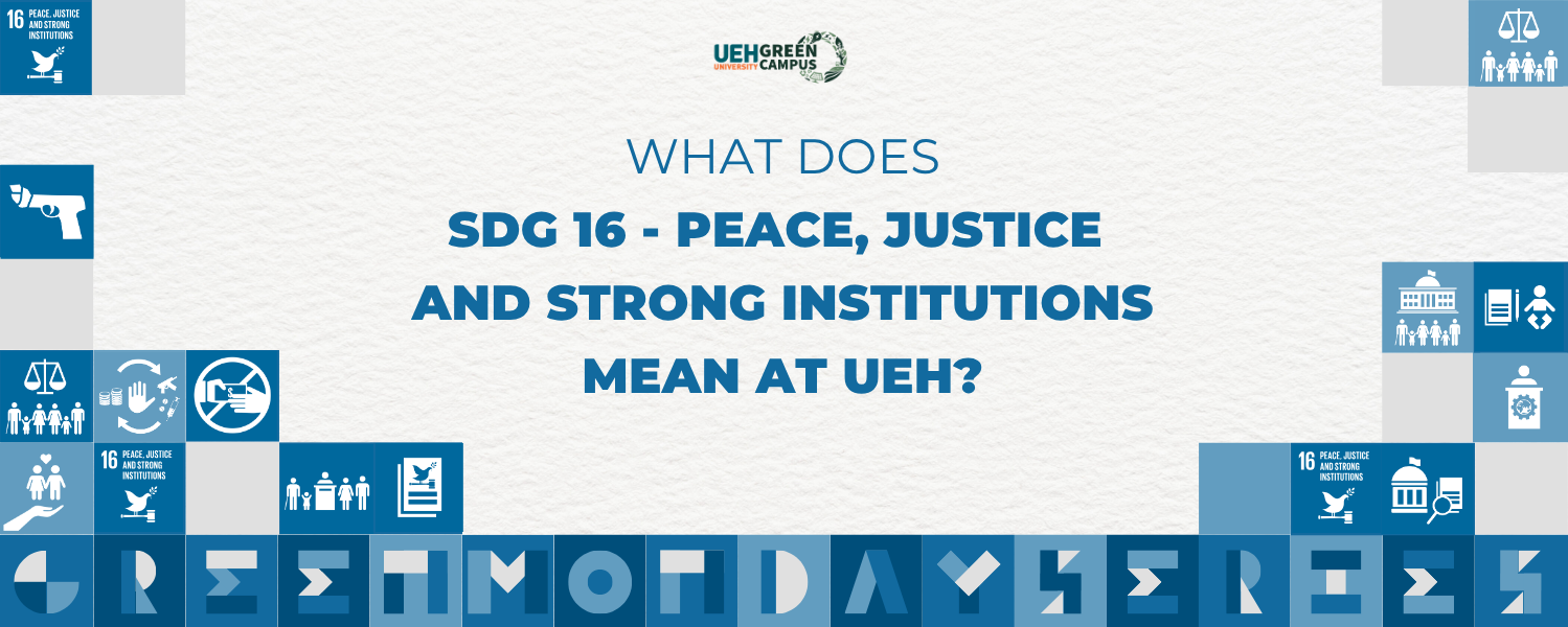 [Green Monday Series] What does Peace, Justice and Strong Institutions (SDG 16) mean at UEH?