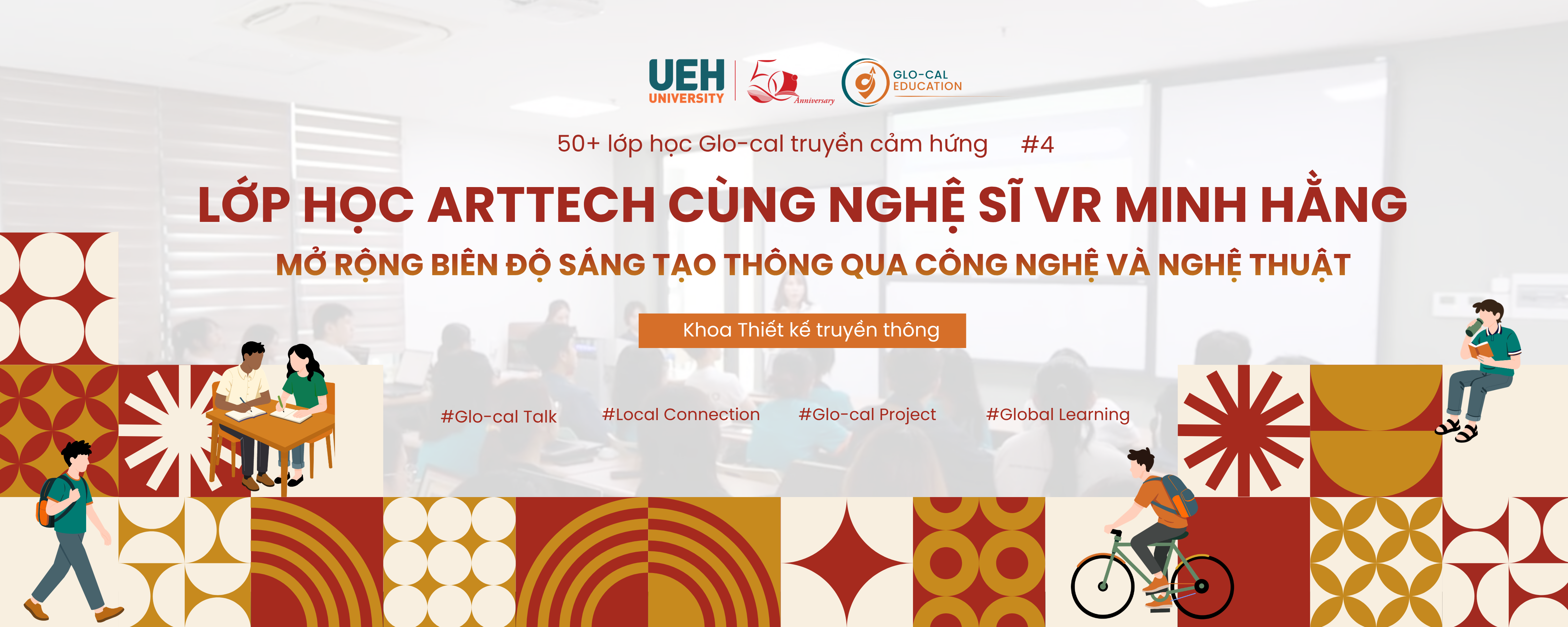 [UEH 50] 50+ Lớp học Glo-cal truyền cảm hứng: Lớp học ArtTech cùng nghệ sĩ VR Minh Hằng, mở rộng biên độ sáng tạo thông qua công nghệ và nghệ thuật