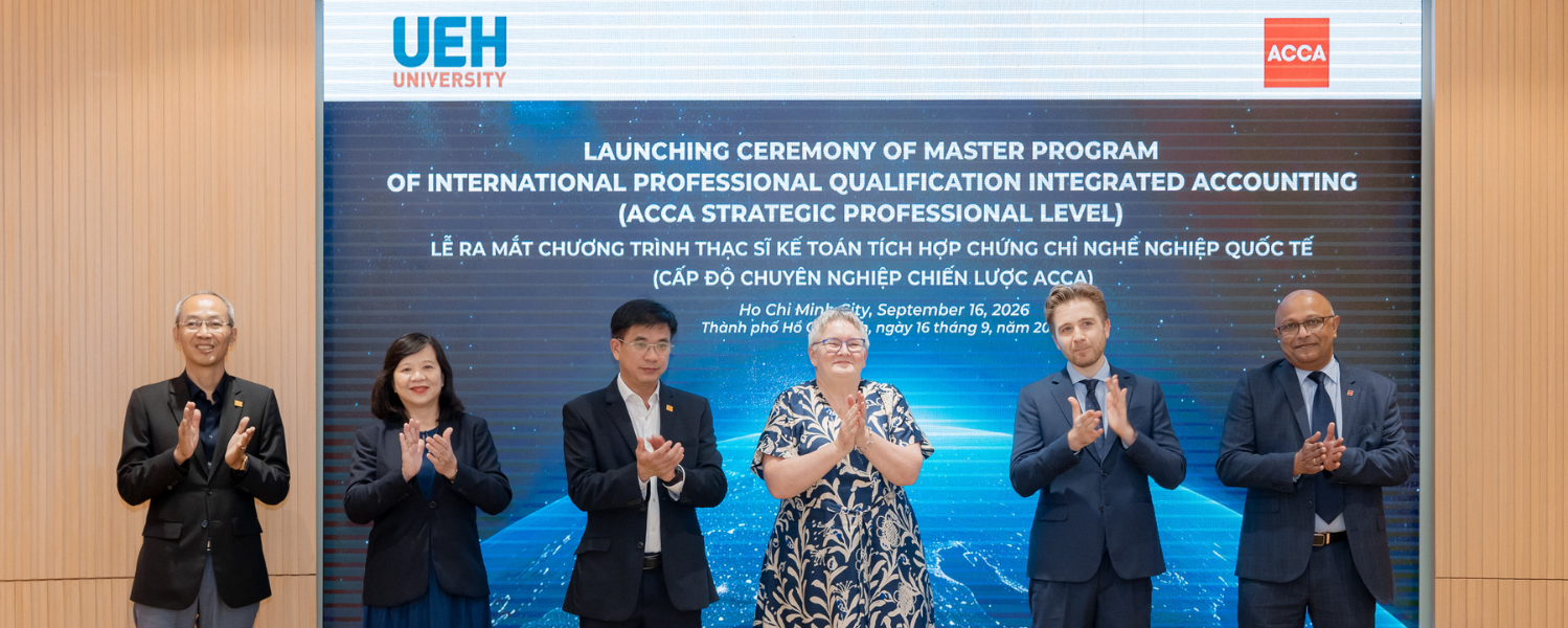 UEH launchesMaster Program of International Qualification Integrated Accounting (ACCA Strategic Professional Level, marking a new milestone in strategic cooperation with ACCA 