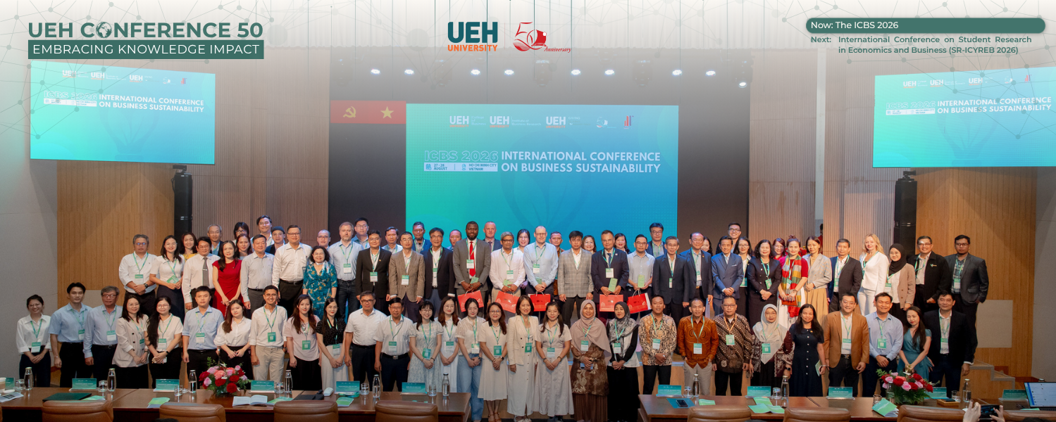 [UEH CONFERENCE 50] Opening of the International Conference on ICBS 2026 under the Theme: "Sustainable Value Creation in an AI-Driven Business Landscape"