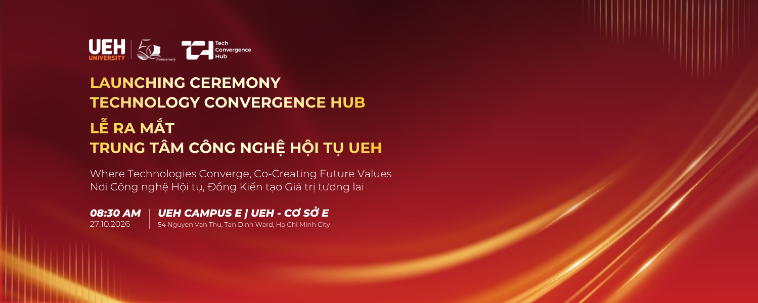 [UEH 50] Launching Ceremony UEH Technology Convergence Hub and UEH FLEX Pilot Project: A Convergence Point for Technology, Knowledge Connection, and Innovation for Sustainable Development