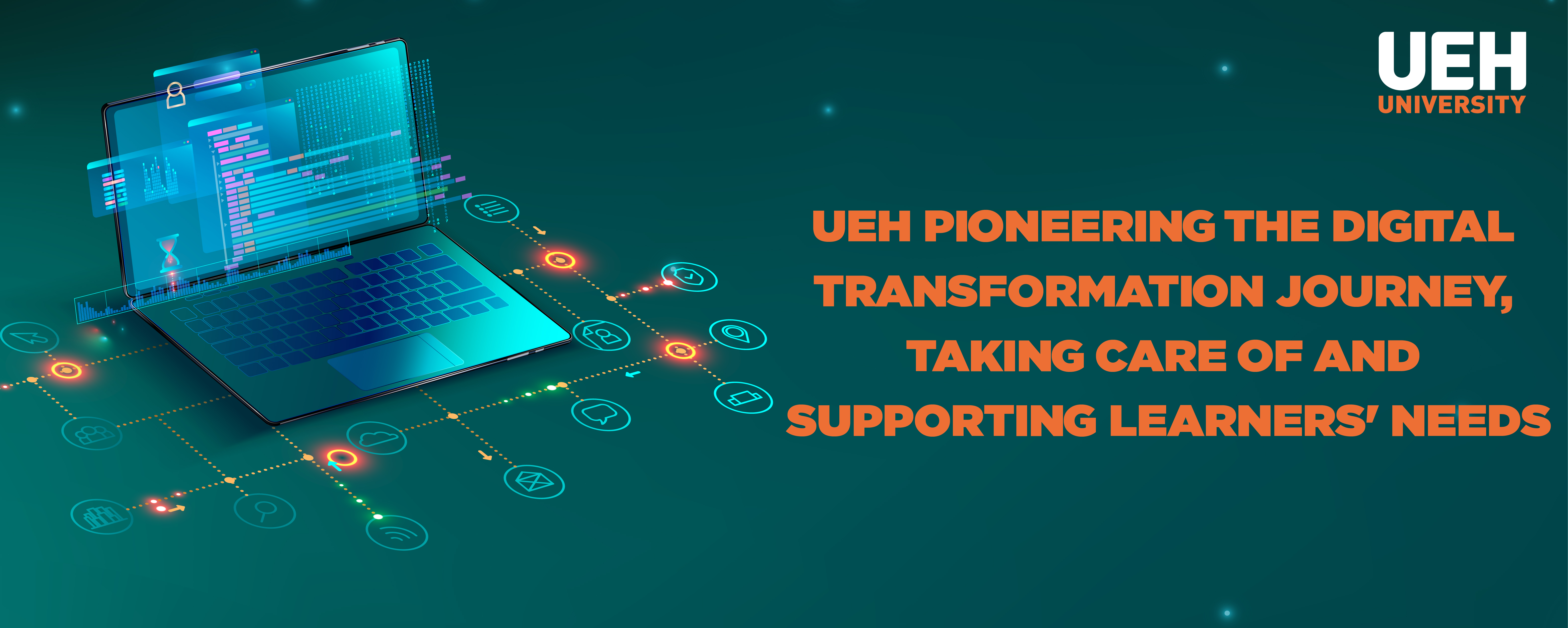 UEH pioneering the digital transformation journey, taking care of and supporting learners' needs