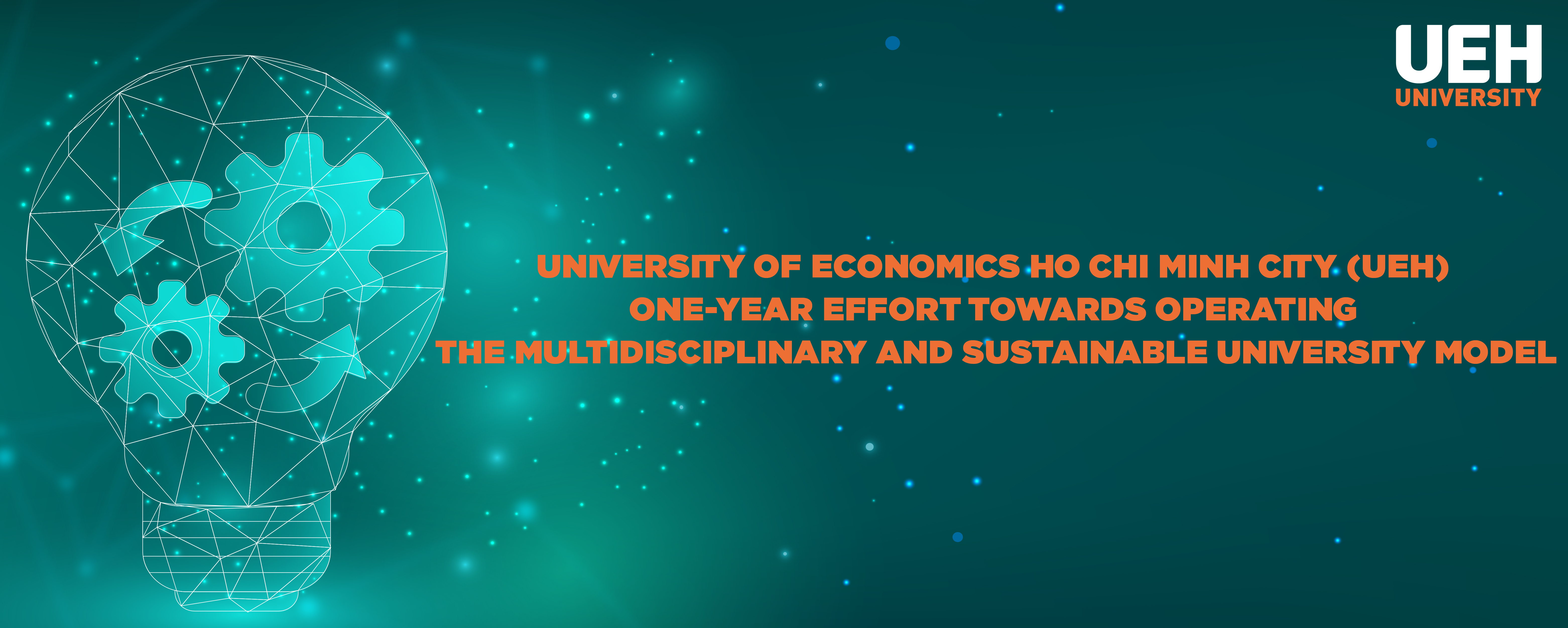 University of Economics Ho Chi Minh City (UEH) – One-year effort towards operating the Multidisciplinary and Sustainable University Model

