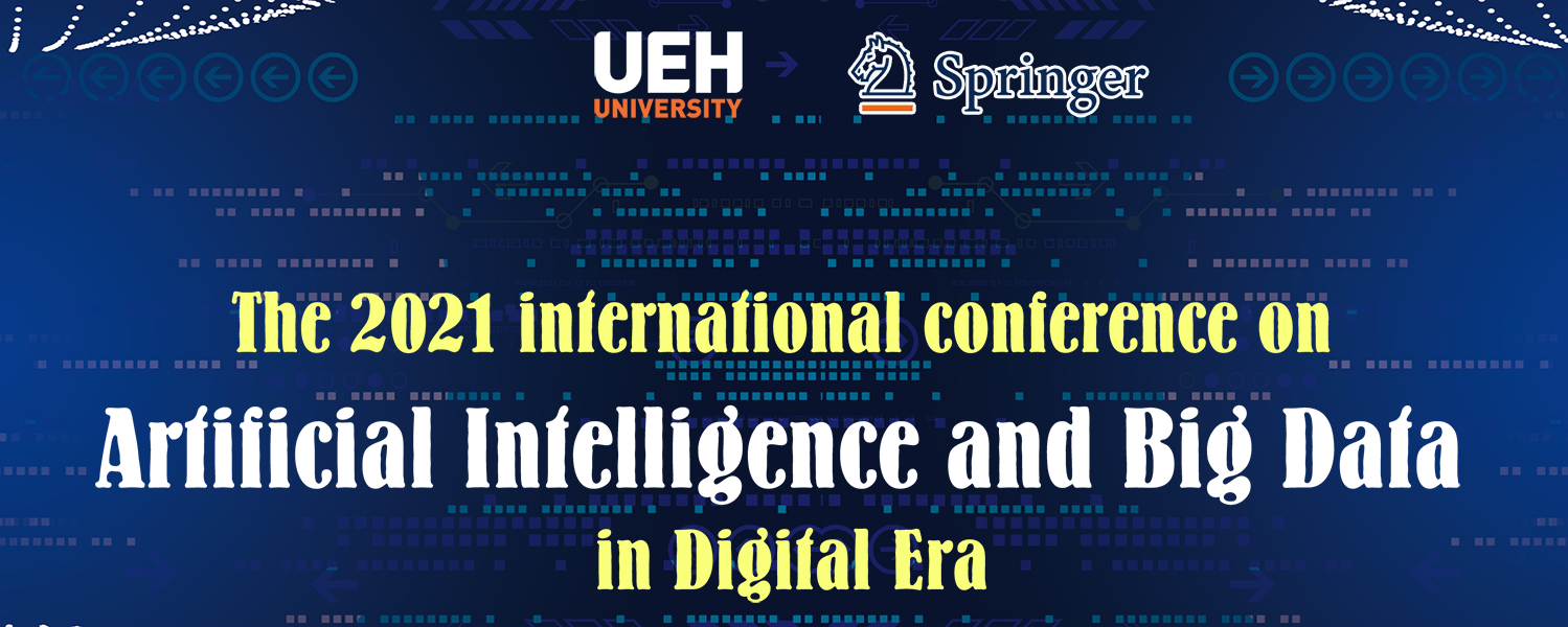 2021 International Conference on “Artificial Intelligence and Big Data in Digital Era” - ICABDE