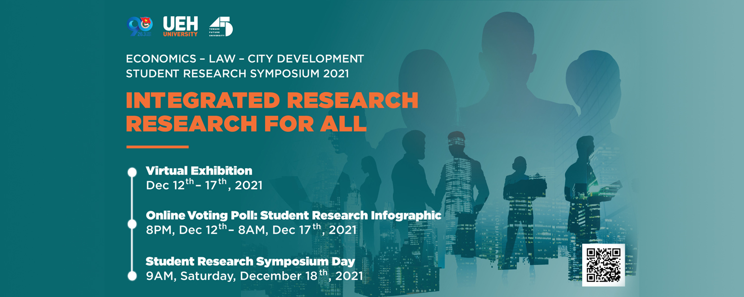 Economics, Law, City Development Student Research Symposium 2021: INTEGRATED RESEARCH – RESEARCH FOR ALL
