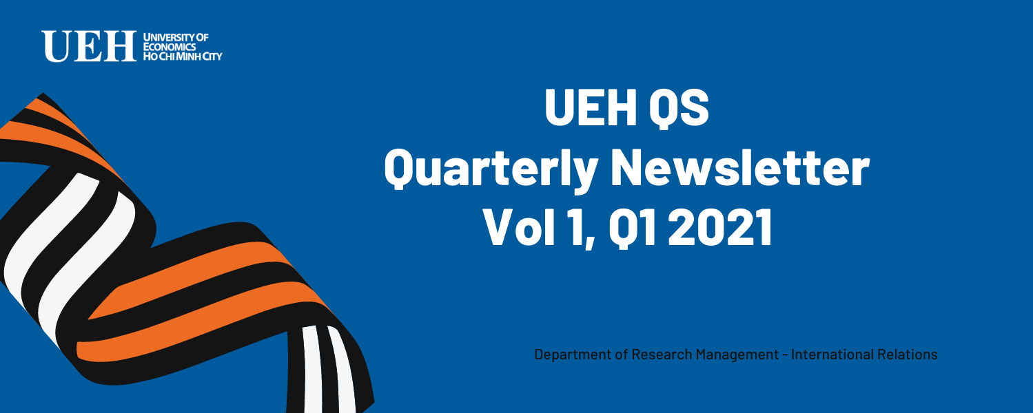 UEH QS Quarterly Newsletter (Vol 1, Q1 2021)