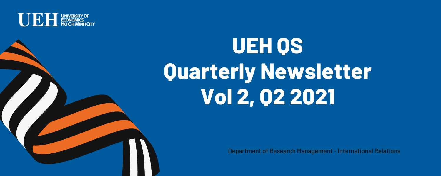 UEH QS Quarterly Newsletter (Vol 2, Q2 2021)