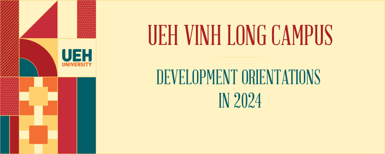UEH Vinh Long Campus - Member of the Multidisciplinary and Sustainable University

