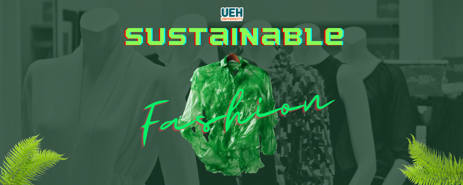 Challenges and opportunities: Roads to sustainable fashion in Vietnam 

