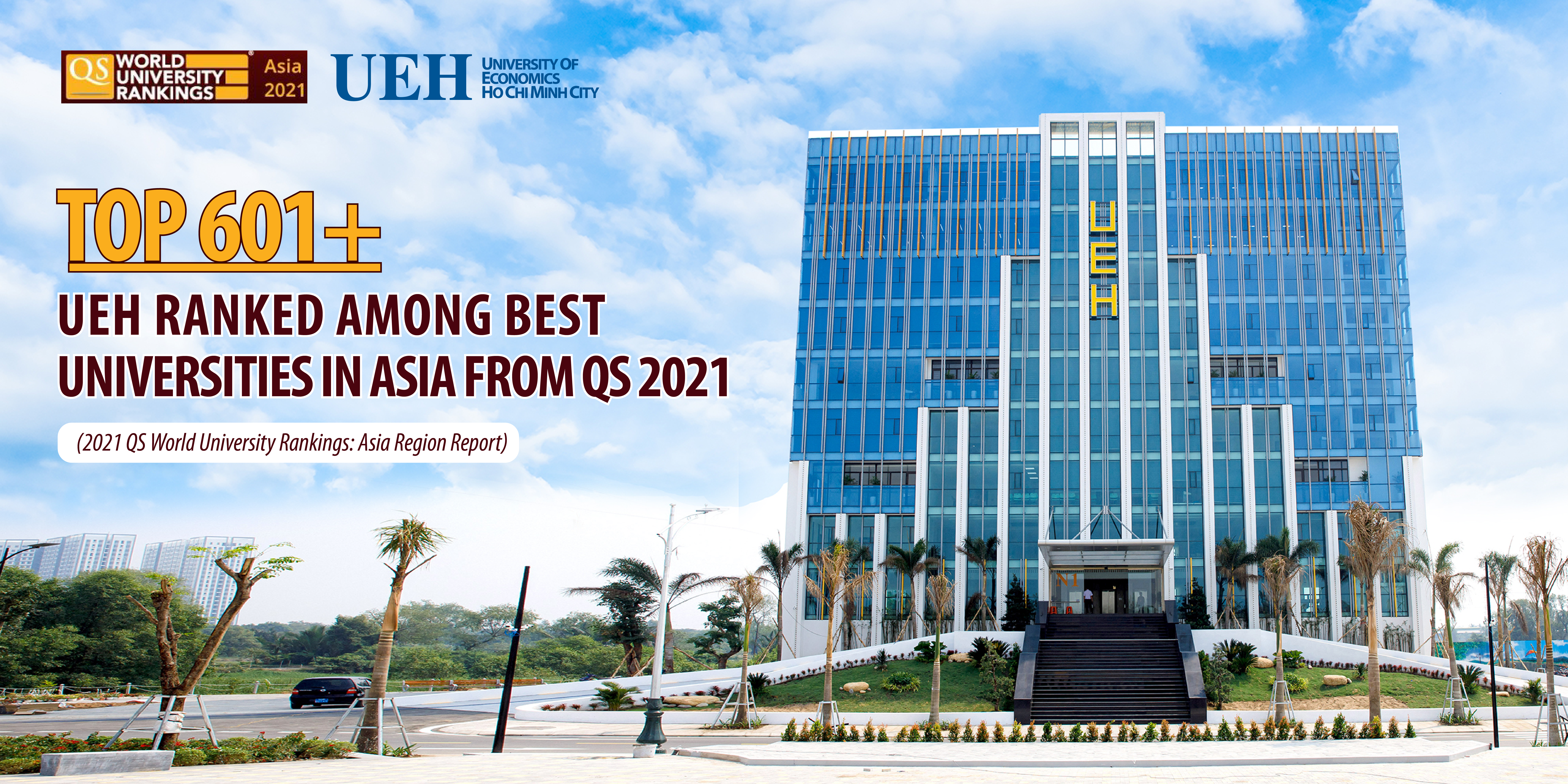 UEH - The one and only Single-Disciplinary Vietnamese University specializing in Economics ranked among The Best Asian Universities (QS World University Ranking - 2021 Asia report)