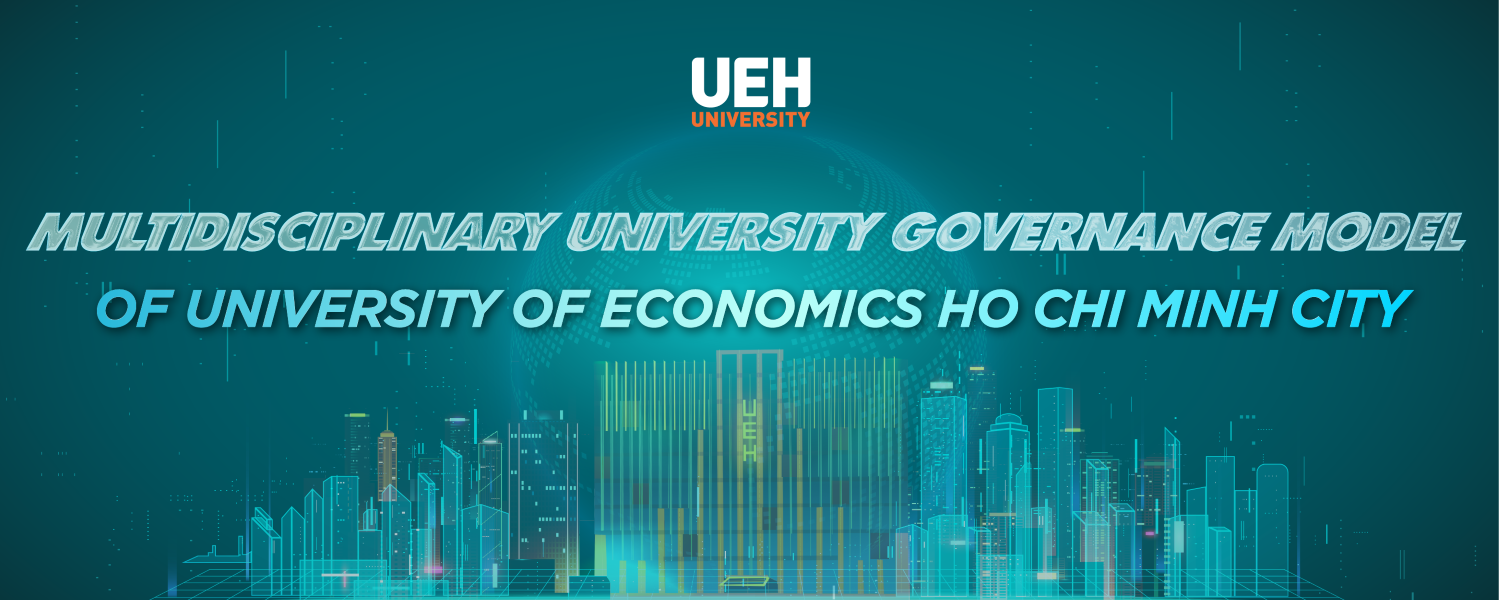 Multidisciplinary University Governance Model of University of Economics Ho Chi Minh City 

