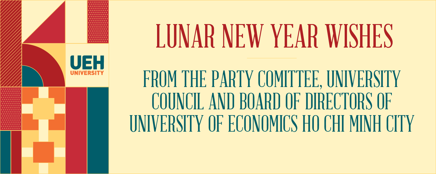 Lunar New Year Wishes From The Party Committee, Council, And Board Of Directors Of University Of Economics Ho Chi Minh City