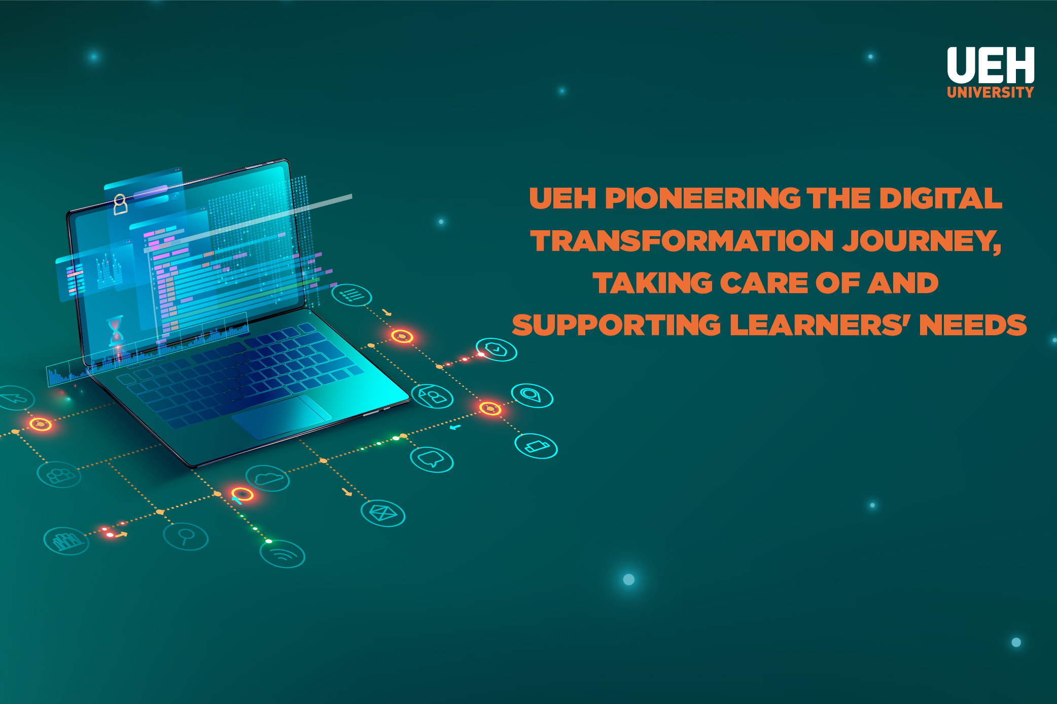 UEH pioneering the digital transformation journey, taking care of and supporting learners' needs