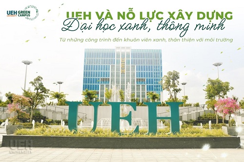 UEH and Efforts in building a Green, Smart University: From Facilities to Eco-friendly campuses
