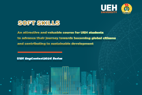 [UEH EngContest 2024] SOFT SKILLS - An attractive and valuable course for UEH students to advance their journey towards becoming global citizens and contributing to sustainable development
