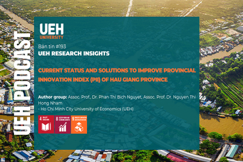 [Podcast] Current status and Solutions to improve Provincial Innovation Index (PII) of Hau Giang Province
