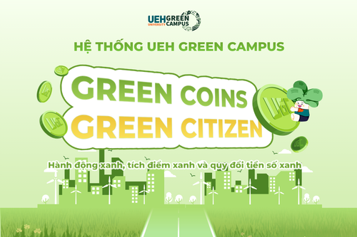 UEH Launches Green Action, Green Points, and Green Coins System, Aiming for Every Student to Become a 'Green Citizen' Role Model
