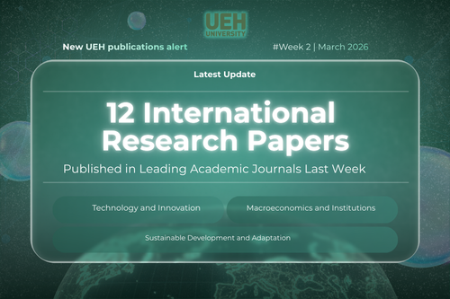 New UEH Publications Alert (Week 2 – March 2026): Expanding the Research Ecosystem from Economics, Technology to Natural Sciences