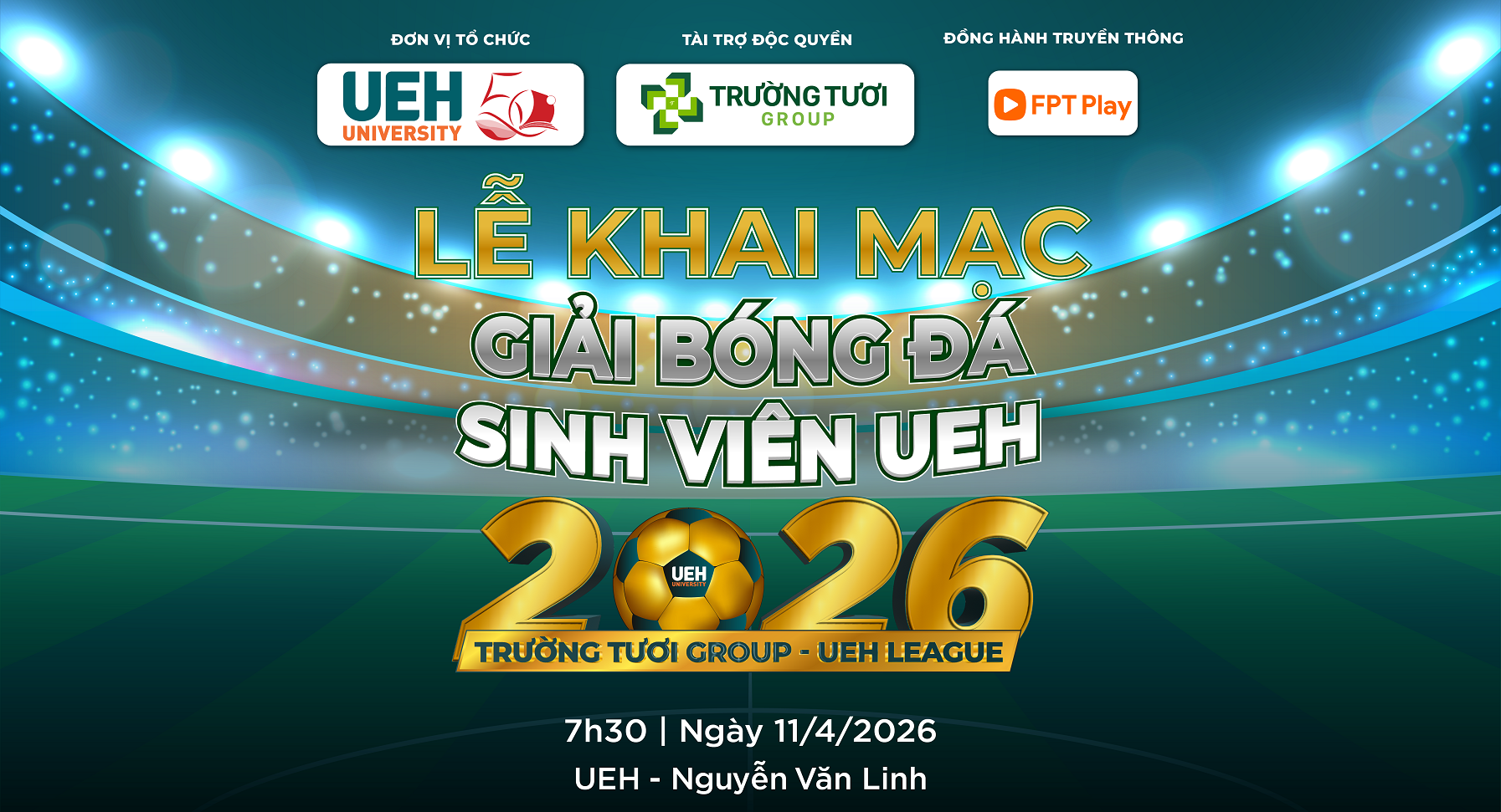 Lễ khai mạc Giải bóng đá sinh viên “Trường Tươi Group - UEH League 2026”