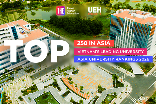 THE RANKINGS: UEH LEADS VIETNAMESE UNIVERSITIES, SUSTAINS ITS TOP 250 ASIA GOAL FOR THE 2025-2030 PERIOD
