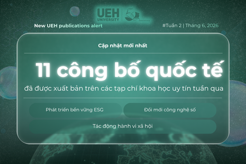 New UEH Publications Alert (Tuần 2 - Tháng 06/2026): Mở rộng biên độ liên ngành từ tài chính số, trí tuệ nhân tạo đến khoa học kỹ thuật