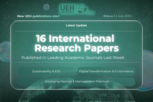 New UEH Publications Alert (Week 3 – July 2026): Interdisciplinary Convergence from ESG in Healthcare to Artificial Intelligence and Green Logistics