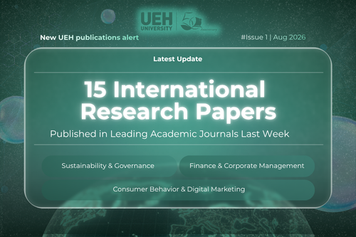 New UEH Publications Alert (Week 5 – July 2026): Interdisciplinary Breakthroughs from Technological Innovation to Sustainable Development