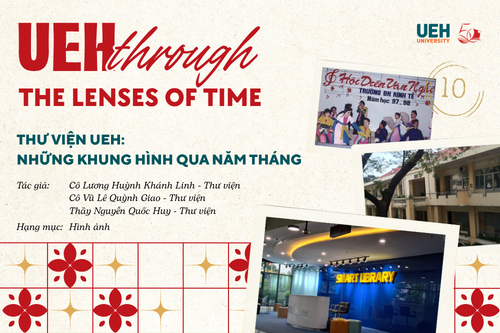 [UEH Through the Lenses of Time #10] Thư viện UEH: Những khung hình qua năm tháng
