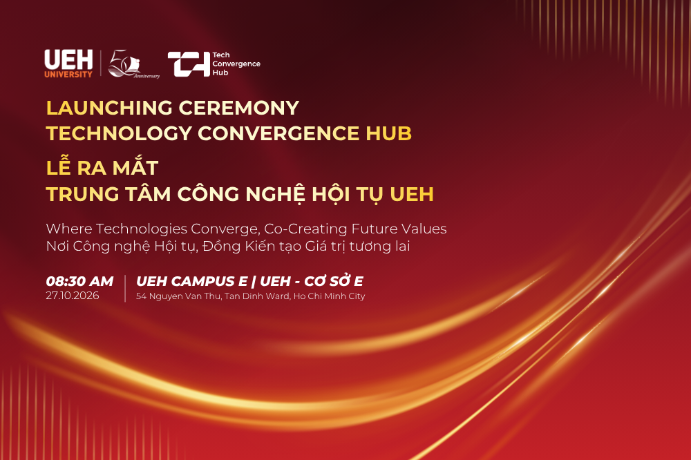 [UEH 50] Launching Ceremony UEH Technology Convergence Hub and UEH FLEX Pilot Project: A Convergence Point for Technology, Knowledge Connection, and Innovation for Sustainable Development